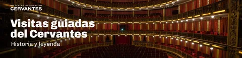 Visitas guiadas del Cervantes: Historia y Leyenda