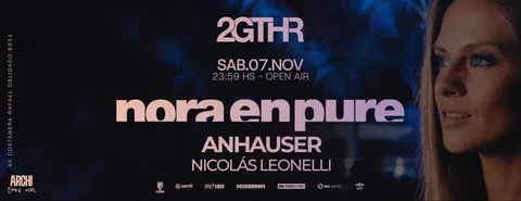 NORA EN PURE x 2GTHR - ARCHI OPEN AIR | 07.11