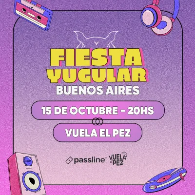 Fiesta Yugular - Buenos Aires - Vuela el Pez 15/10
