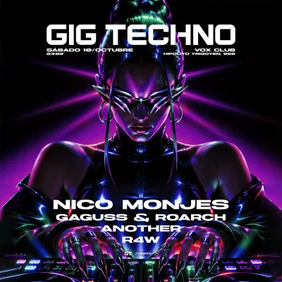 NICO MONJES, GAGUSS & ROARCH, R4W y ANOTHER en Gig Techno...
