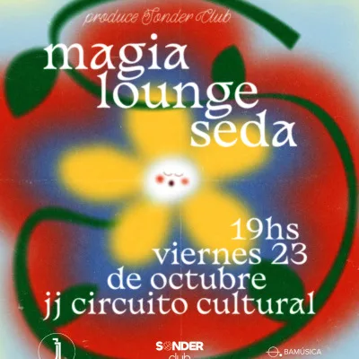 Magia + Lounge + Seda en JJ