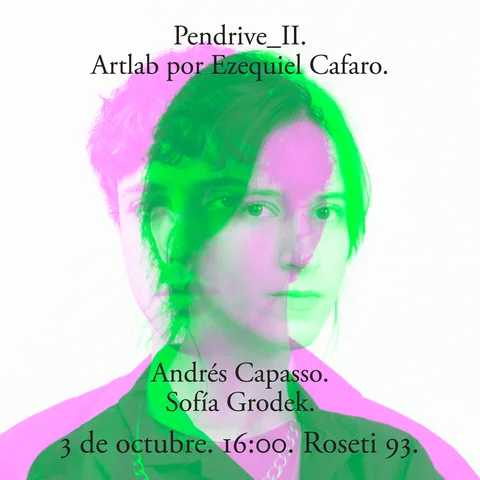 Ezequiel Cafaro presenta: Pendrive _II. con Andres Capasso & Sofia Grodek