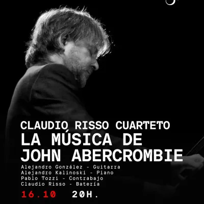 CLAUDIO RISSO CUARTETO (LA MÚSICA DE JOHN ABERCROMBIE)...