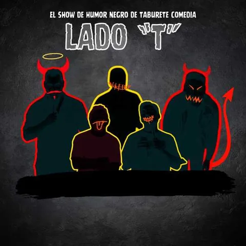 LADO T - El Show de Humor Negro de Taburete Comedia