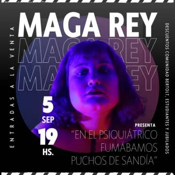 Maga Rey presenta: En el psiquiátrico fumábamos puchos de sandía