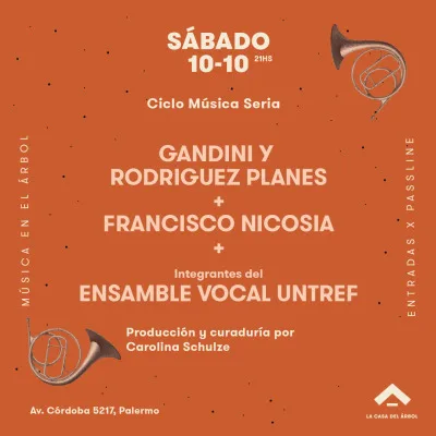GANDINI Y  RODRIGUEZ PLANES + FRANCISCO NICOSIA + Integrantes del ENSAMBLE ...