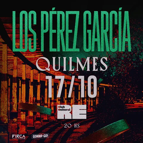 LOS PEREZ GARCIA en Quilmes