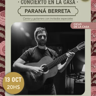 Paraná Berreta - Cantor y guitarrero - (1ra función)...