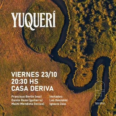 Yuquerí en Casa Deriva