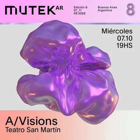MUTEK.AR Edicion 8 | A/Visions | Teatro San Martin