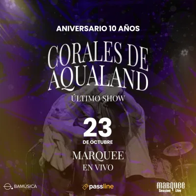 10 años de Corales de Aqualand: Ultimo Concierto