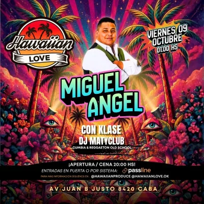 VIE 09.10 ► MIGUEL ÁNGEL ◄ CON KLASE + DJ SET DE MATYCLUB EN HAWAIIAN LOVE...