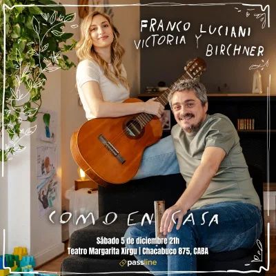FRANCO LUCIANI & VICTORIA BIRCHNER presentan "Como en Casa"...