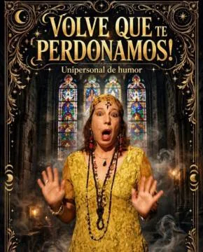 Volvé que te perdonamos