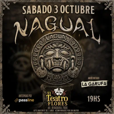 Nagual - 25 Años en Flores