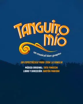 Tanguito mio, un musical bien guapito