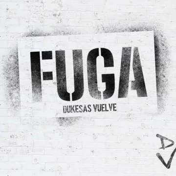 FUGA. Dukesas Vuelve