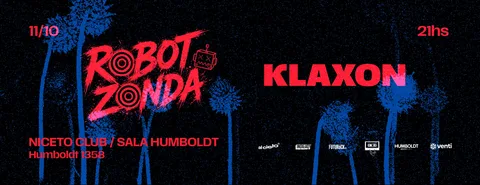 ROBOT ZONDA + KLAXON en Humboldt |  Niceto Club