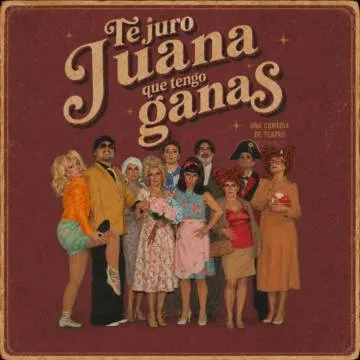Te juro Juana que tengo ganas