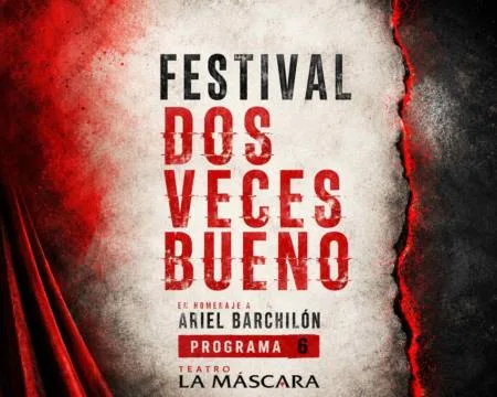 Programa 7: Festival de teatro breve - Dos veces bueno. Ariel Barchilón
