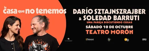 LA CASA QUE NO TENEMOS- CON DARIO SZTAJNSZRAJBER Y SOLEDAD BARRUTI