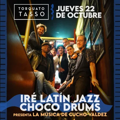 Iré Latin Jazz | La música de Chucho Valdés | Choco Drums...