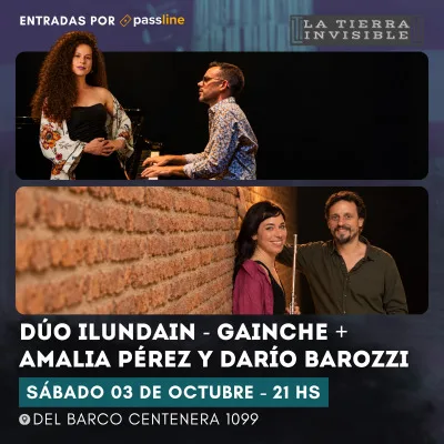 Dúo Ilundain- Gainche + Amalia Pérez y Darío Barozzi...
