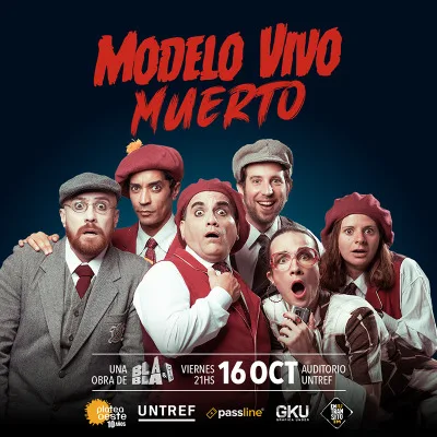 Bla Bla & Cía. presenta MODELO VIVO MUERTO. En Auditorio Caseros II. UNTREF...