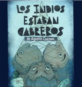 Los indios estaban cabreros