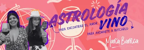 ASTROLOGIA Y VINO - ASTROLOGIA PARA ENCONTRAR EL AMOR Y VINO PARA ANIMARTE A BUSCARLO