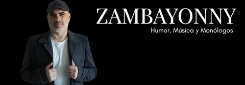 ZAMBAYONNY - HUMOR CANCIONES Y MONOLOGOS