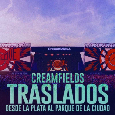 TRASLADO CREAMFIELDS 2026 DESDE LA PLATA @ PARQUE DE LA CIUDAD...