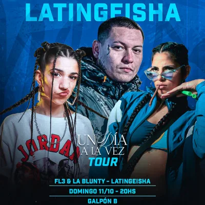 FL3 & LA BLUNTY (Mza) / LATINGEISHA  / 11 de octubre...