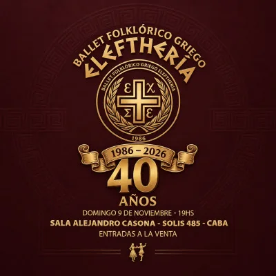 40 AÑOS - Ballet Folklórico Griego Elefthería