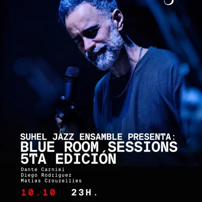 SUHEL JAZZ ENSAMBLE PRESENTA: BLUE ROOM SESSIONS - 5TA EDICIÓN...